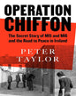 Operation Chiffon: The Secret Story of MI5 and MI6 and the Road to Peace in Ireland by Peter Taylor [Paperback] - versoz.com