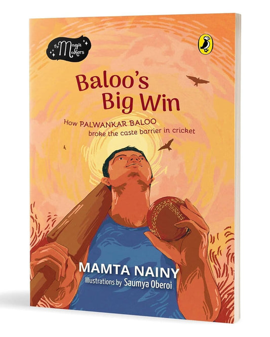 Baloos Big Win: How Palwankar Baloo Broke The Caste Barrier In Cricket by Mamta Nainy, Saumya Oberoi (Illustrator)[Paperback] - versoz.com