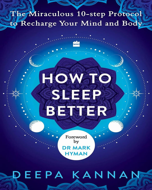 How to Sleep Better : The Miraculous Ten-step Protocol to Recharge Your Mind and Body by Deepa Kannan [Paperback] - versoz.com