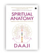 Spiritual Anatomy: Meditation, Chakras, and the Journey to the Centre by Daaji Kamlesh D. Patel [Hardcover] - versoz.com