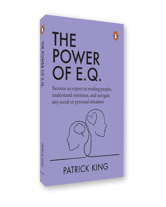 The Power of E.Q.: Become An Expert At Reading People, Understand Emotions, And Navigate Any Social by Patrick King [Paperback # - versoz.com