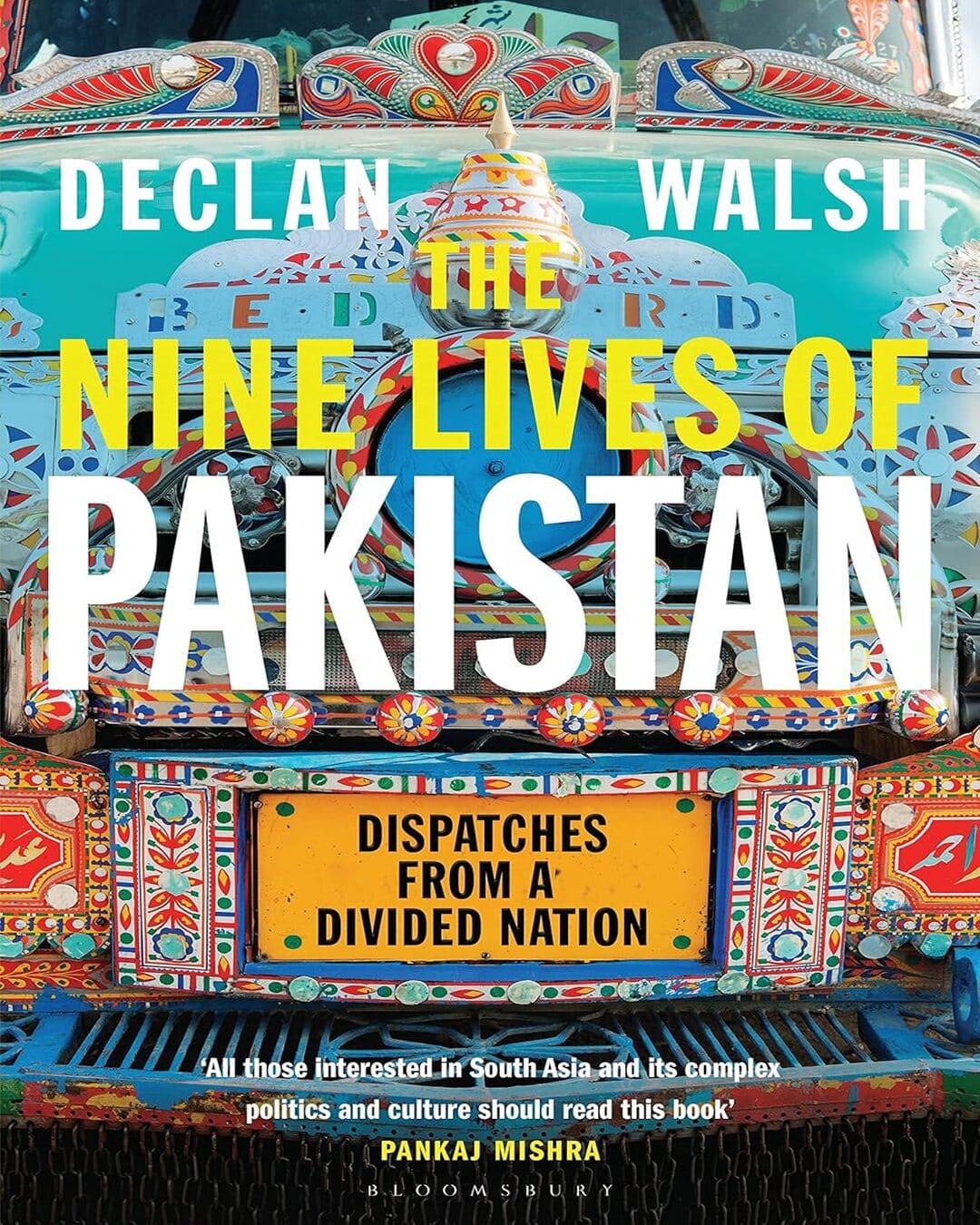 The Nine Lives Of Pakistan by Declan Walsh [Paperback]