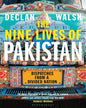 The Nine Lives Of Pakistan by Declan Walsh [Paperback]