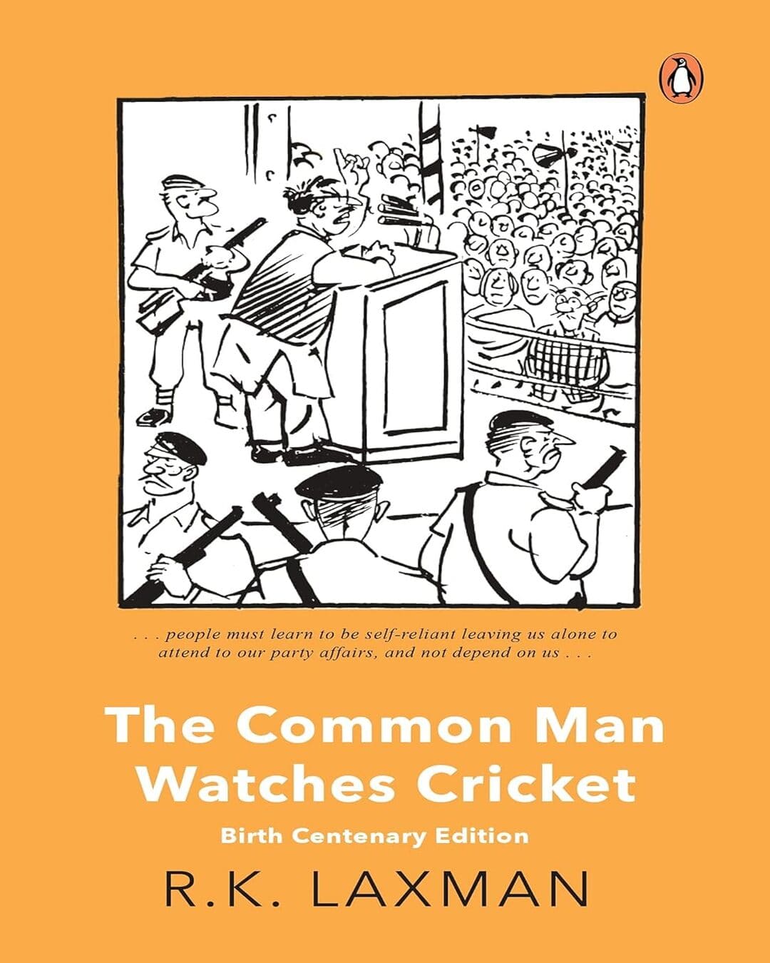 The Common Man Watches Cricket: Birth Centenary Edition by R K Laxman [Paperback]