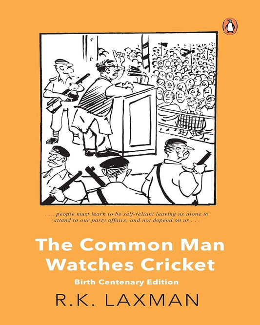 The Common Man Watches Cricket: Birth Centenary Edition by R K Laxman [Paperback]