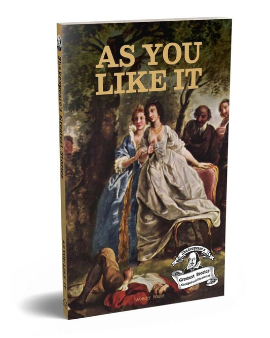 As You Like It : Shakespeare’s Greatest Stories (Abridged and Illustrated) With Review Questions And An Introduction To The Themes In The Story [Paperback]