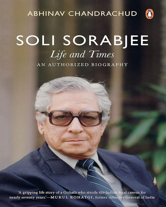 Soli Sorabji: Life and Times: An Authorized Biography [Hardcover] - versoz.com