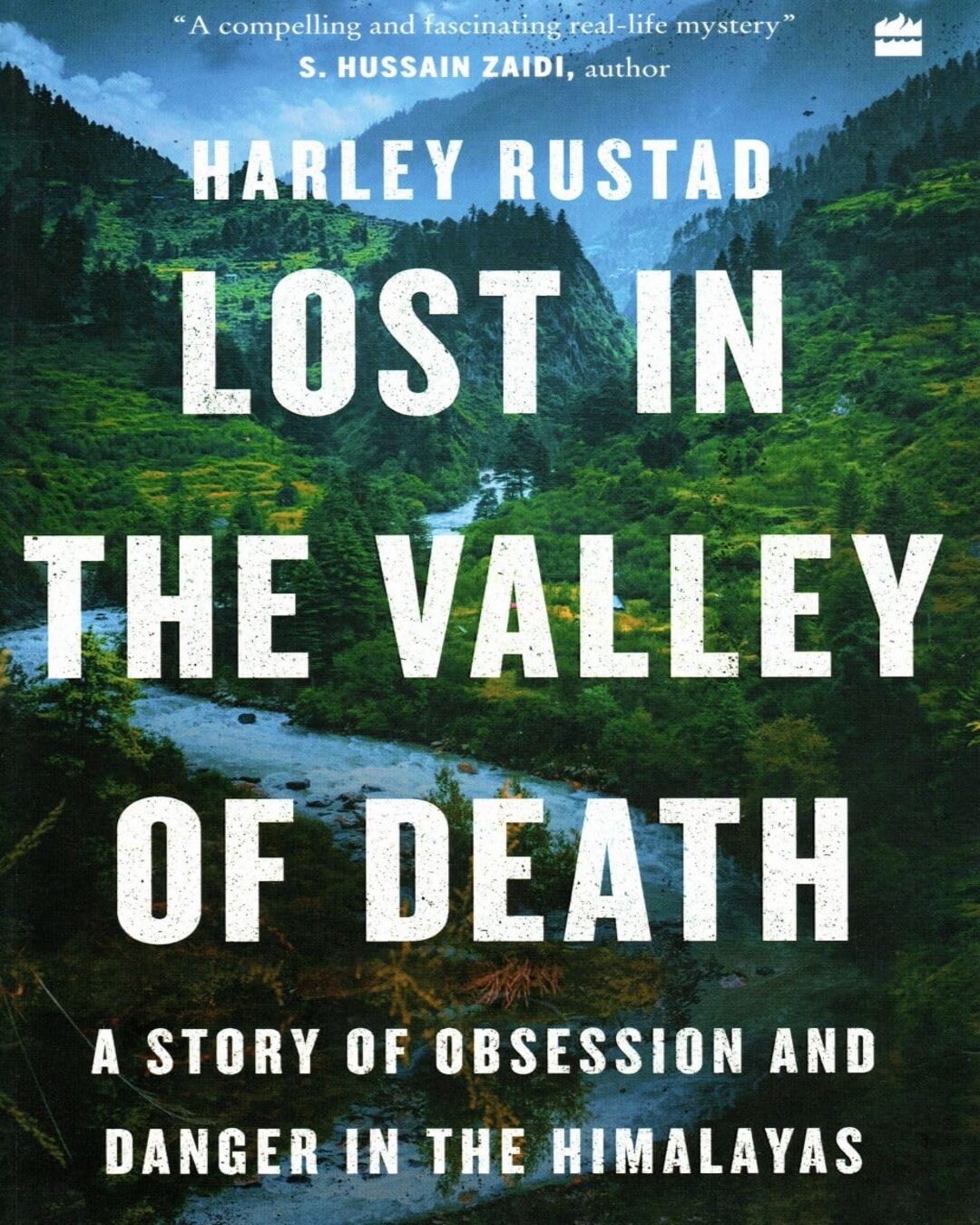 Lost in the Valley of Death : A Story of Obsession and Danger in the Himalayas by Harley Rustad [Paperback] - versoz.com