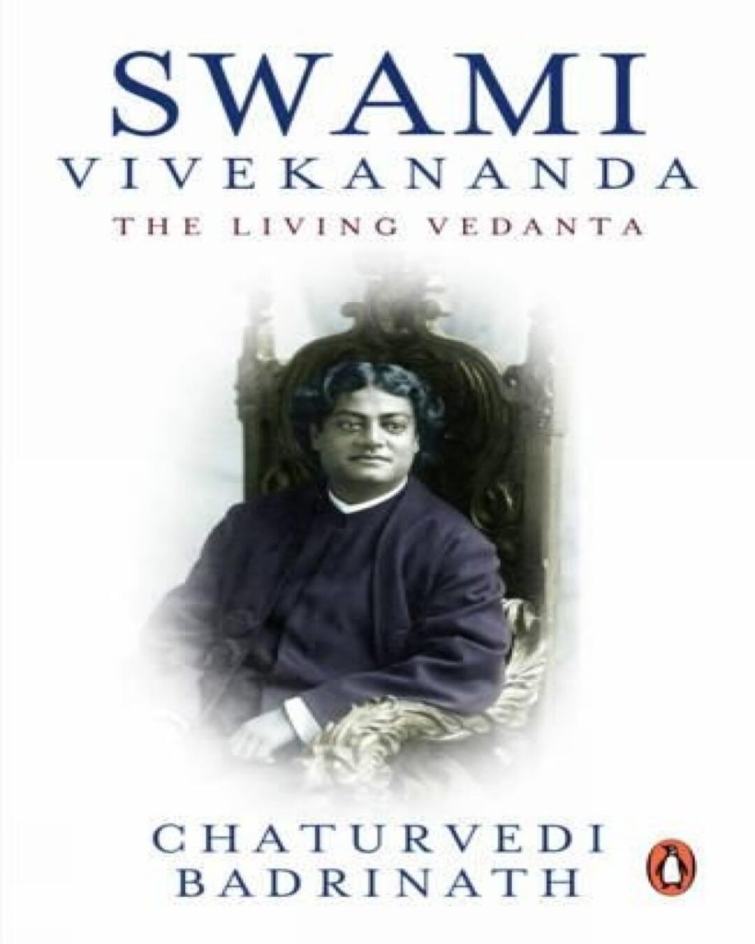Swami Vivekananda: The Living Vedanta by Chaturvedi Badrinath [Paperback] - versoz.com