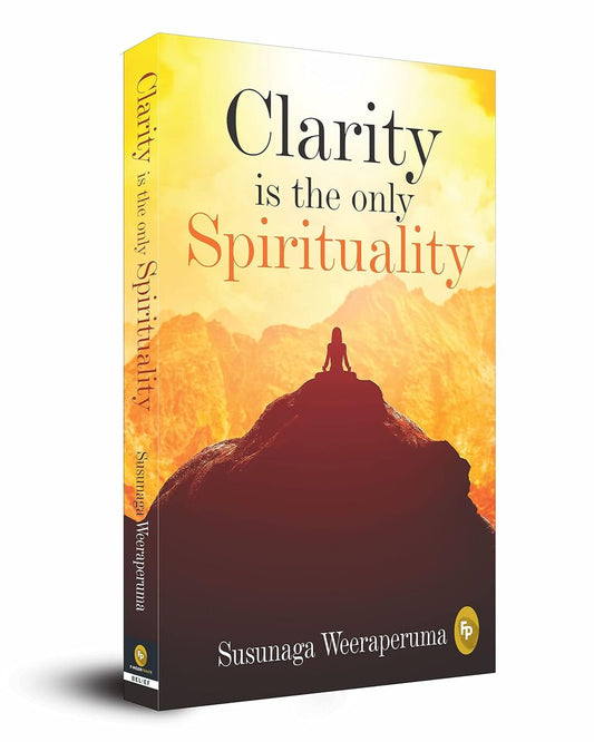 Clarity is the only (Spirituality) by Susunaga Weeraperuma [Paperback] - versoz.com