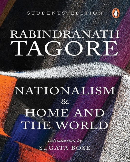 Nationalism And Home And The World: Students Edition by Rabindranath Tagore [Paperback]