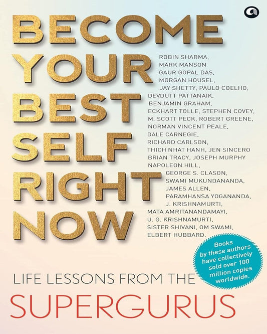BECOME YOUR BEST SELF RIGHT NOW: LIFE LESSONS FROM THE SUPERGURUS [Paperback] - versoz.com
