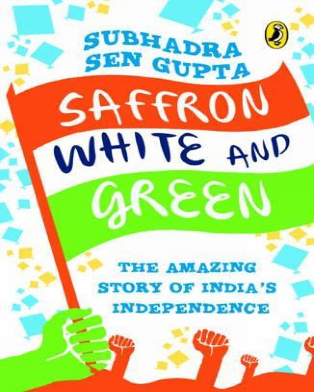 Saffron White And Green by Subhadra Sen Gupta [Paperback] - versoz.com