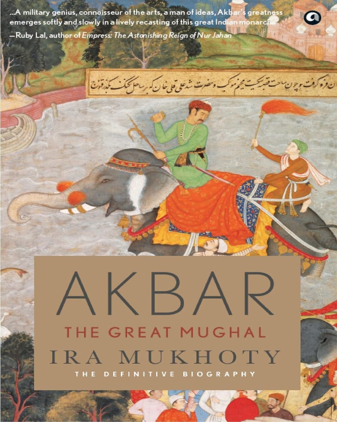 Akbar: The Great Mughal by Ira Mukhoty [Hardcover] - versoz.com