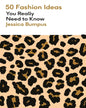50 Fashion Ideas You Really Need to Know by Jessica Bumpus [Paperback] - versoz.com