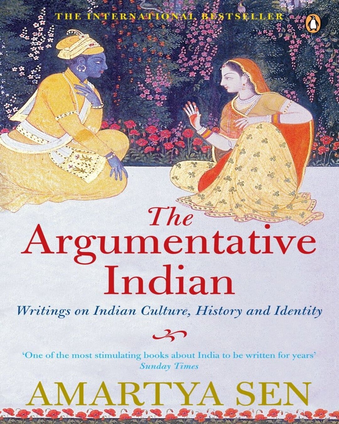 The Argumentative Indian : Writings on Indian Culture, History and Identity by Amartya Sen [Paperback]