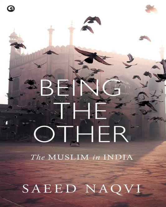 Being the Other: The Muslim in India by Saeed Naqvi [Hardcover] - versoz.com
