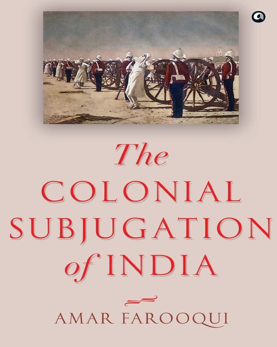The Colonial Subjugation of India by by Amar Farooqui [Hardcover] - versoz.com