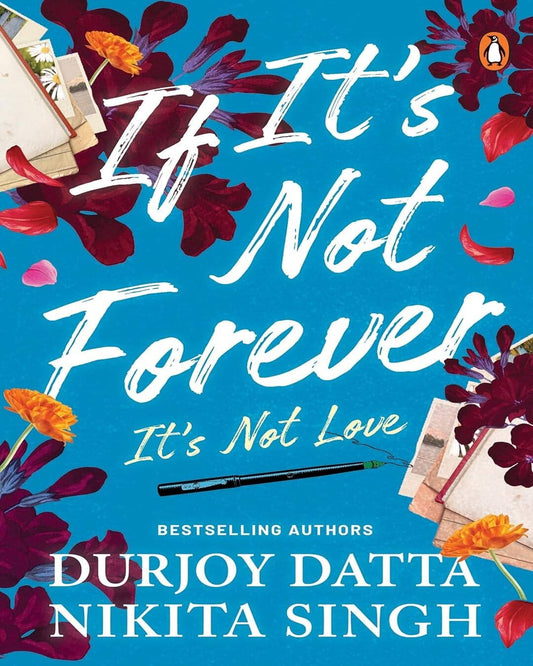 If Its Not Forever Its Not Love by Durjoy Dutta & Nikita Singh [Paperback] - versoz.com
