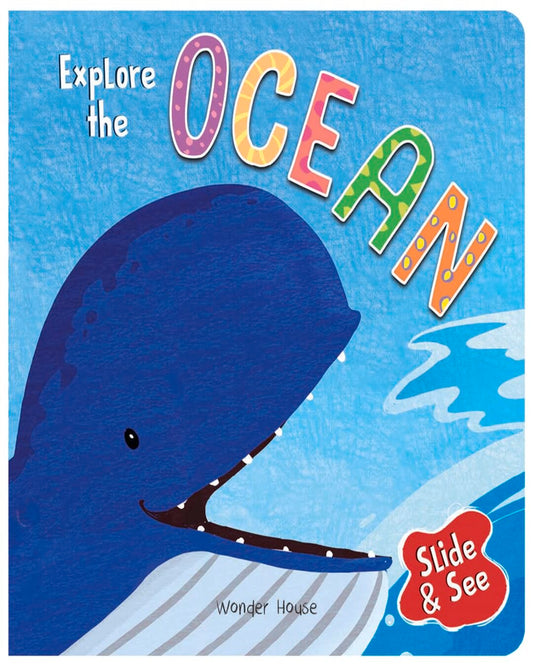 Slide And See - Explore The Ocean : Sliding Novelty Board Book For Kids by Wonder House Books  [Board Book]