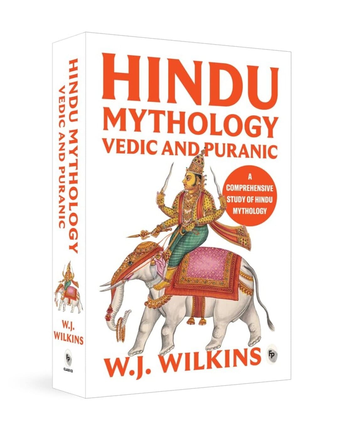 Hindu Mythology : Vedic and Puranic by W. J. Wilkins [Paperback]