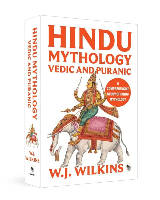 Hindu Mythology : Vedic and Puranic by W. J. Wilkins [Paperback]
