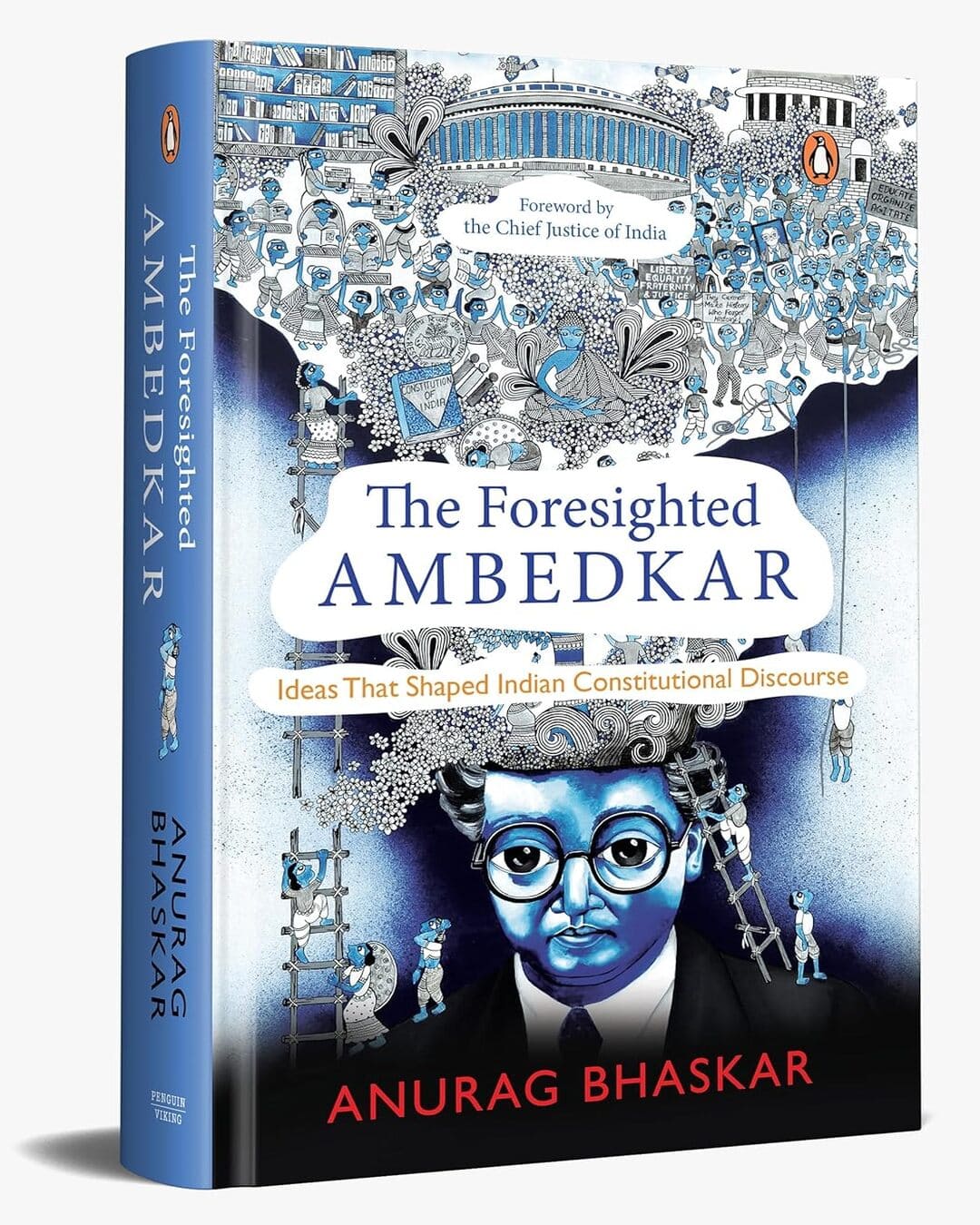 The Foresighted Ambedkar: Ideas That Shaped Indian Constitutional Discourse [Hardcover]