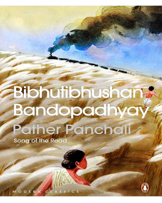 Pather Panchali : Song of the Road by Bibhutibhushan Bandyopadhyay [Paperback]