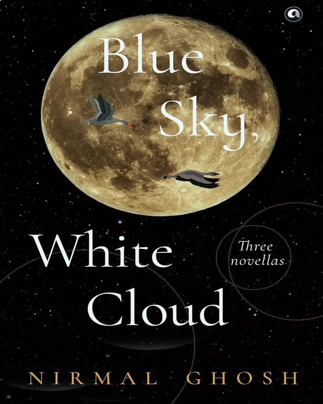 Blue Sky, White Cloud: Three Novellas by Nirmal Ghosh [Hardcover] - versoz.com