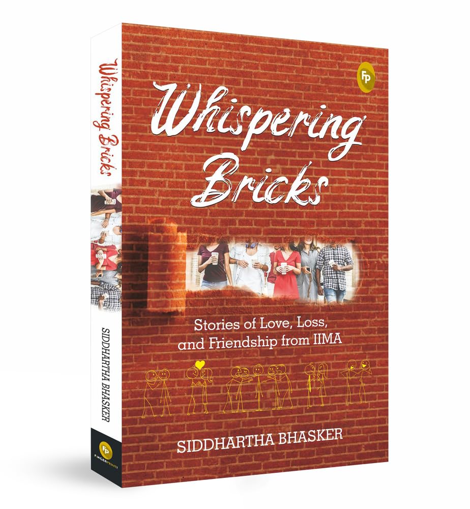 Whispering Bricks, Stories of Love, Loss, and Friendship From IIMA by Siddhartha Bhasker [Paperback] - versoz.com