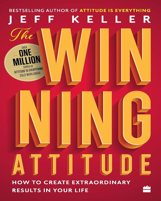 The Winning Attitude: How to Create Extraordinary Results in Your Life by Jeff Keller [Paperback] - versoz.com