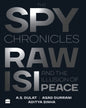 The Spy Chronicles: RAW, ISI and the Illusion of Peace by A.S. Dulat and Aditya Sinha [Hardcover] - versoz.com
