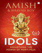 Idols : Unearthing the Power of Murti Puja by Amish, Bhavna Roy [Paperback] - versoz.com