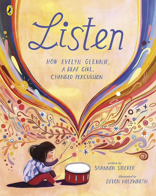 Listen: How Evelyn Glennie, A Deaf Girl, Changed Percussion by Stocker, Shannon [Paperback]