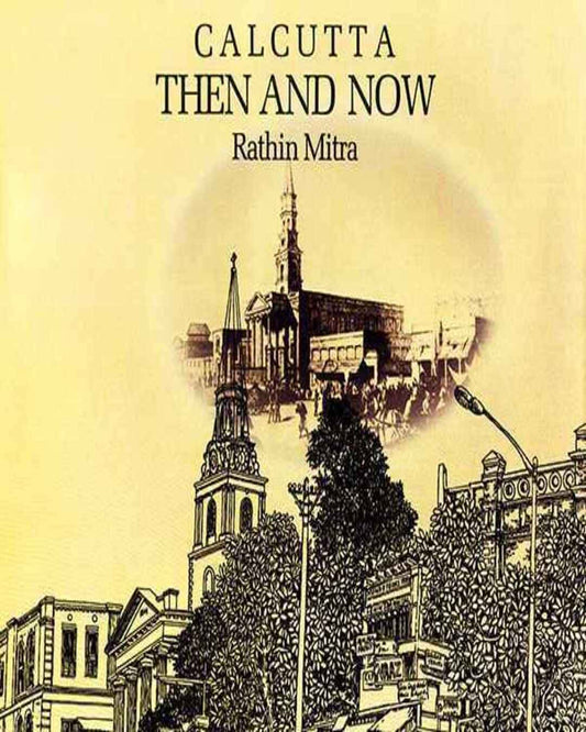 Calcutta Then And Now by Rathin Mitra [Hardcover] - versoz.com