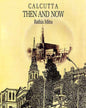 Calcutta Then And Now by Rathin Mitra [Hardcover] - versoz.com