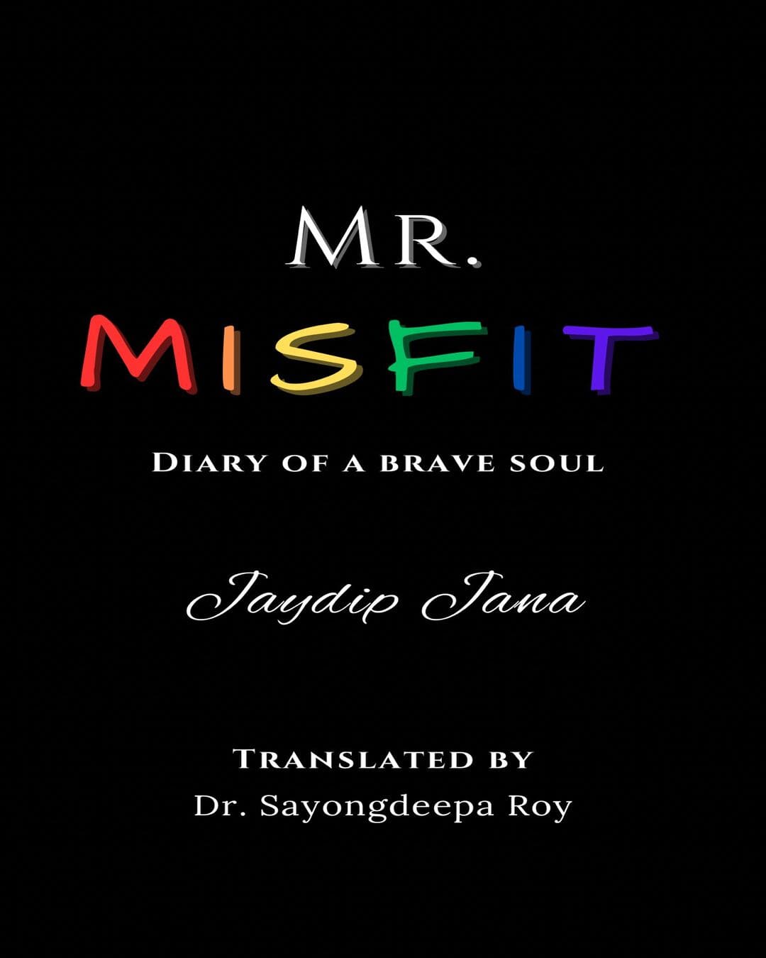 Mr. Misfit : Diary of a Brave Soul by Jaydip Jana [Paperback] - versoz.com