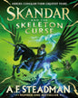Skandar and The Skeleton Curse by A. F. Steadman [Hardcover]