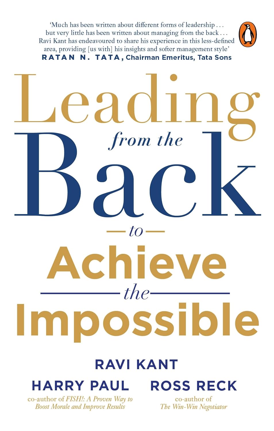 Leading From The Back: To Achieve The Impossible by Ravi Kant, Harry Paul & Ross Reck [Paperback] - versoz.com