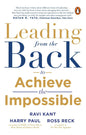 Leading From The Back: To Achieve The Impossible by Ravi Kant, Harry Paul & Ross Reck [Paperback] - versoz.com