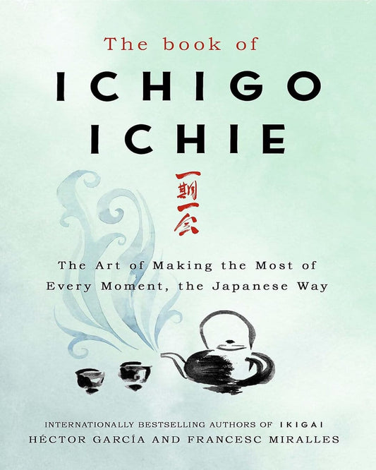 The book of Ichigo Ichie by Francesc Miralles & HÃ©ctor GarcÃ­a [Hardcover] - versoz.com