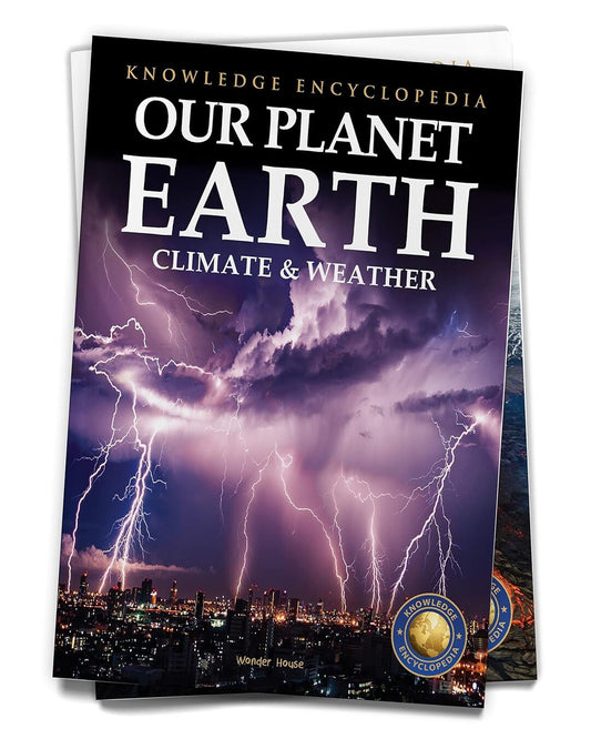 Knowledge Encyclopedia For Children - Our Planet Earth: Climate & Weather by Wonder House Books