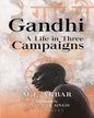 Gandhi: A Life in Three Campaigns by K Natwar Singh And M J Akbar [Hardcover] - versoz.com
