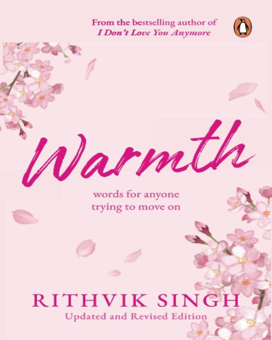 Warmth : Words for Anyone Trying to Move on by Rithvik Singh [Paperback]