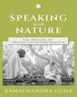 Speaking with Nature by Ramachandra Guha [Hardcover] - versoz.com