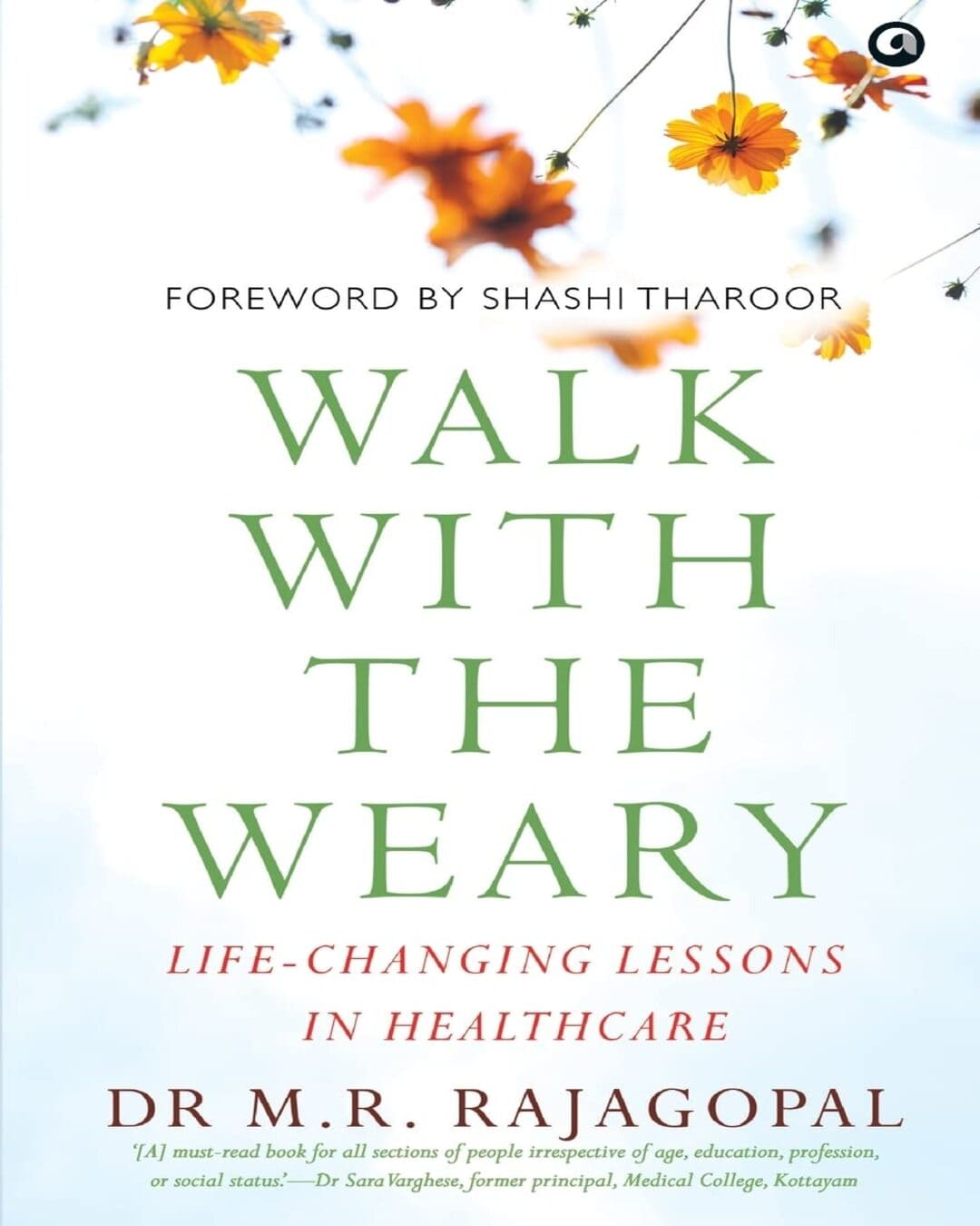 Walk with the Weary: Life-changing Lessons in Healthcare by Dr M. R. Rajagopal[Paperback] - versoz.com