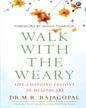 Walk with the Weary: Life-changing Lessons in Healthcare by Dr M. R. Rajagopal[Paperback] - versoz.com