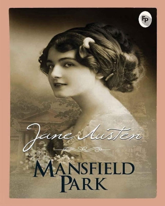 Mansfield Park by Jane Austen [Paperback]