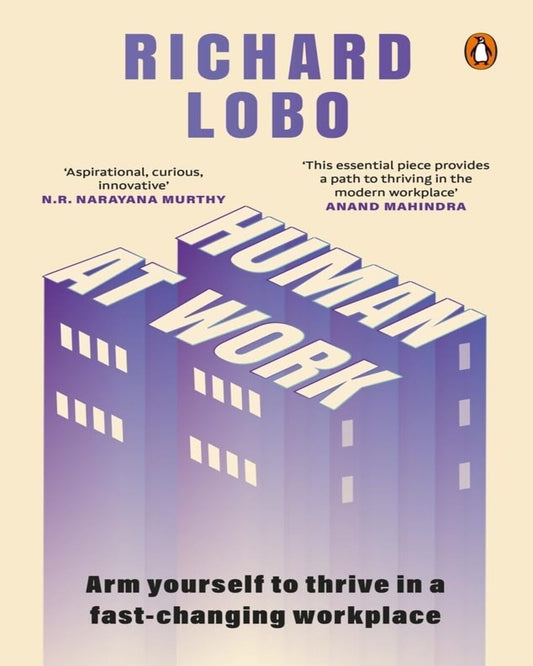 Human At Work: Arm Yourself To Thrive In A Fast-changing Workplace by Richard Lobo [Hardcover] - versoz.com