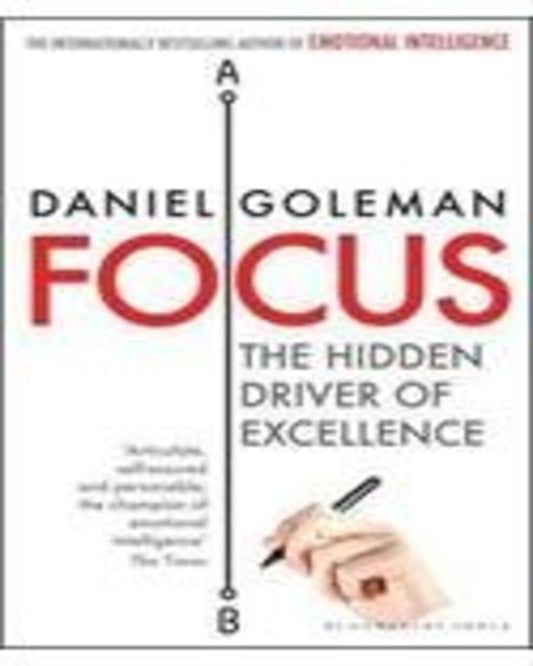 Focus: The Hidden Driver Of Excellence by Daniel Goleman [Paperback] - versoz.com